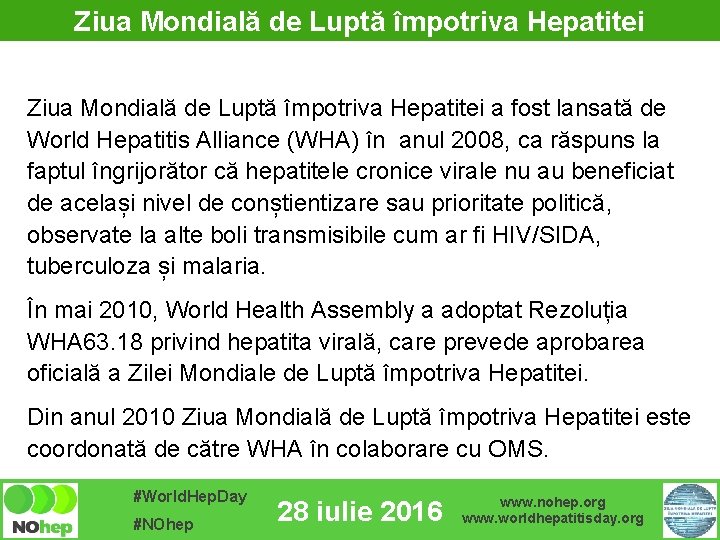 Ziua Mondială de Luptă împotriva Hepatitei a fost lansată de World Hepatitis Alliance (WHA)