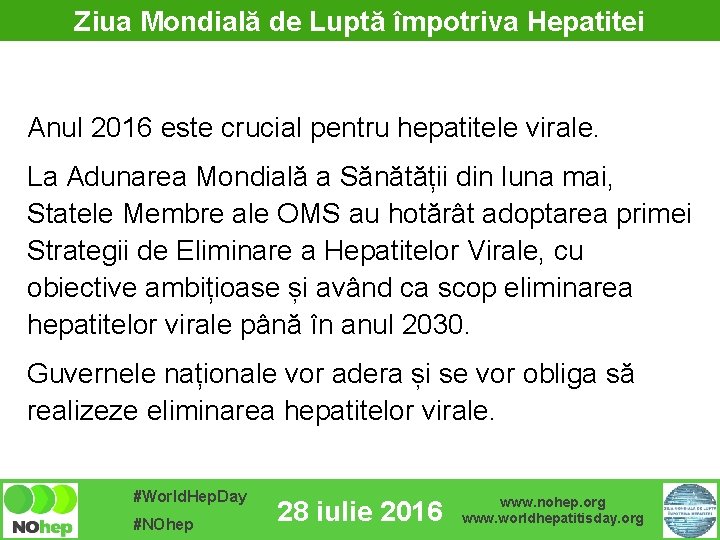 Ziua Mondială de Luptă împotriva Hepatitei Anul 2016 este crucial pentru hepatitele virale. La