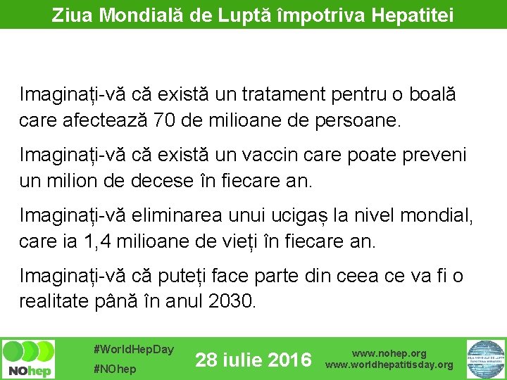 Ziua Mondială de Luptă împotriva Hepatitei Imaginați-vă că există un tratament pentru o boală