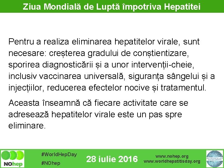 Ziua Mondială de Luptă împotriva Hepatitei Pentru a realiza eliminarea hepatitelor virale, sunt necesare: