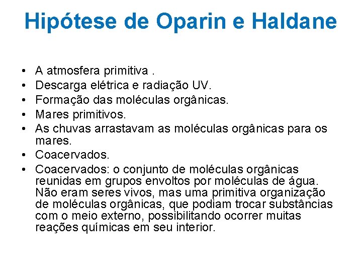 Hipótese de Oparin e Haldane • • • A atmosfera primitiva. Descarga elétrica e Hipótese de Oparin e Haldane • • • A atmosfera primitiva. Descarga elétrica e