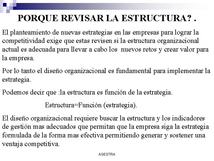 PORQUE REVISAR LA ESTRUCTURA? . El planteamiento de nuevas estrategias en las empresas para