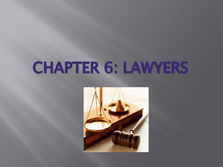 CHAPTER 6: LAWYERS 