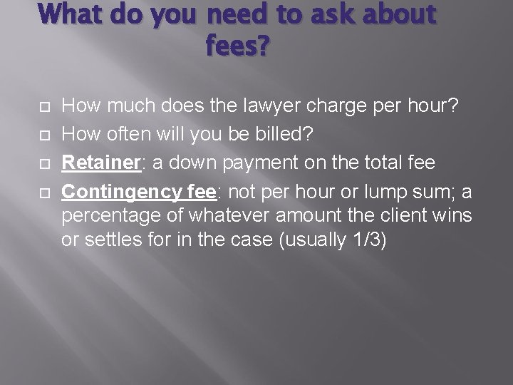 What do you need to ask about fees? How much does the lawyer charge