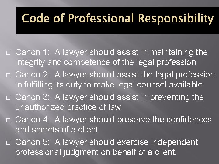 Code of Professional Responsibility Canon 1: A lawyer should assist in maintaining the integrity