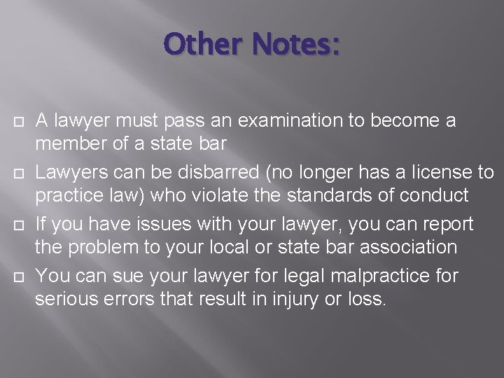 Other Notes: A lawyer must pass an examination to become a member of a