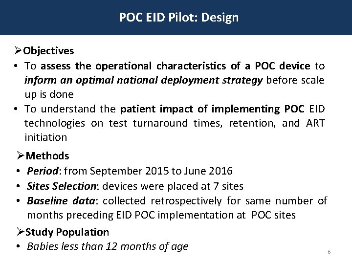 POC EID Pilot: Design ØObjectives • To assess the operational characteristics of a POC