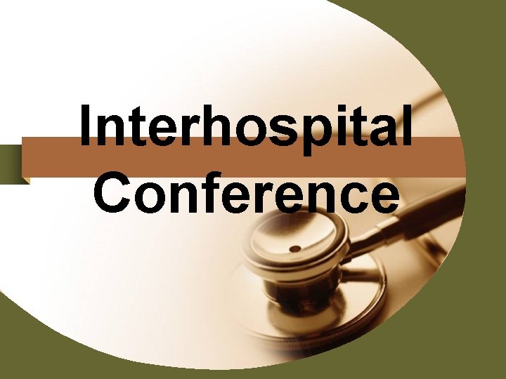 Interhospital Conference 