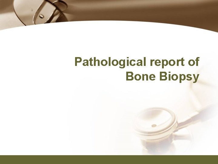 Pathological report of Bone Biopsy 