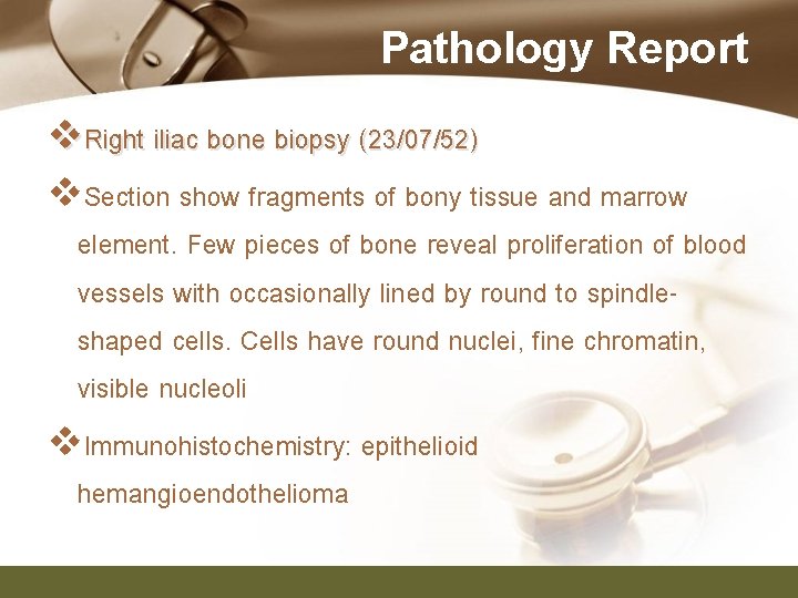 Pathology Report v. Right iliac bone biopsy (23/07/52) v. Section show fragments of bony