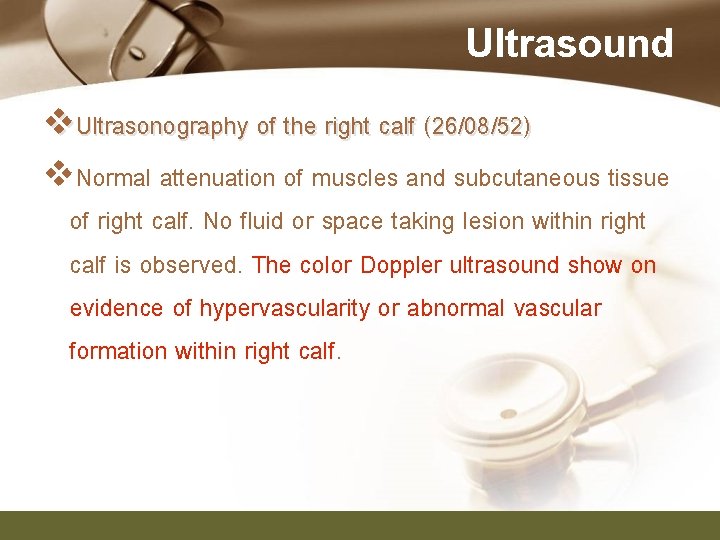 Ultrasound v. Ultrasonography of the right calf (26/08/52) v. Normal attenuation of muscles and