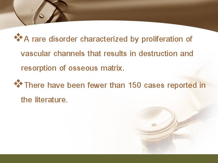 v. A rare disorder characterized by proliferation of vascular channels that results in destruction