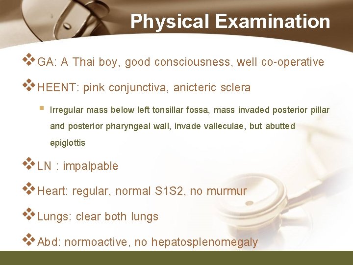 Physical Examination v. GA: A Thai boy, good consciousness, well co-operative v. HEENT: pink