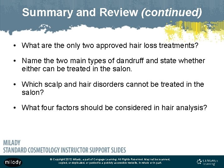 Summary and Review (continued) • What are the only two approved hair loss treatments?