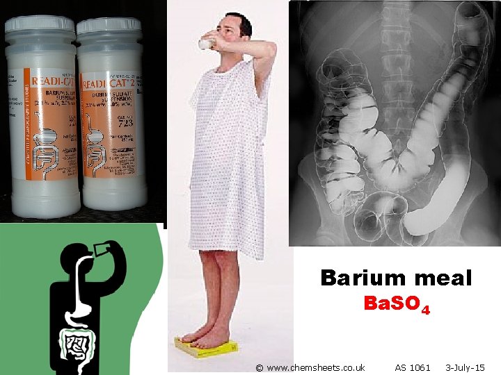 Barium meal Ba. SO 4 © www. chemsheets. co. uk AS 1061 3 -July-15