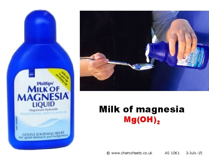 Milk of magnesia Mg(OH)2 © www. chemsheets. co. uk AS 1061 3 -July-15 