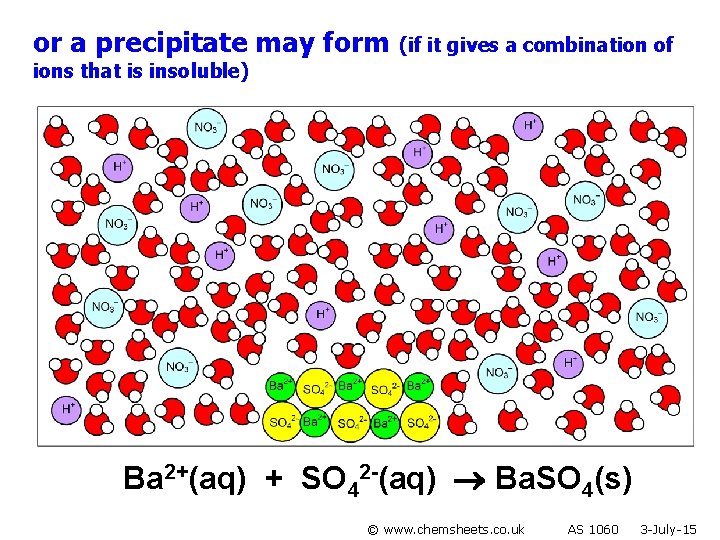 or a precipitate may form (if it gives a combination of ions that is