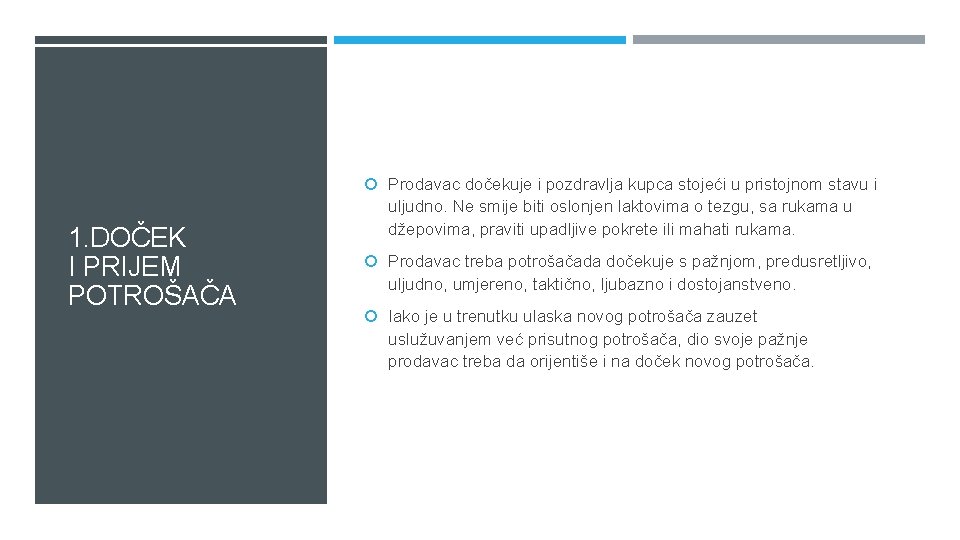  Prodavac dočekuje i pozdravlja kupca stojeći u pristojnom stavu i 1. DOČEK I