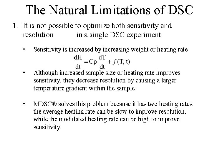 The Natural Limitations of DSC 1. It is not possible to optimize both sensitivity The Natural Limitations of DSC 1. It is not possible to optimize both sensitivity