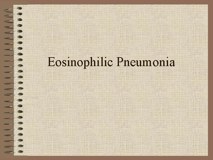 Eosinophilic Pneumonia 