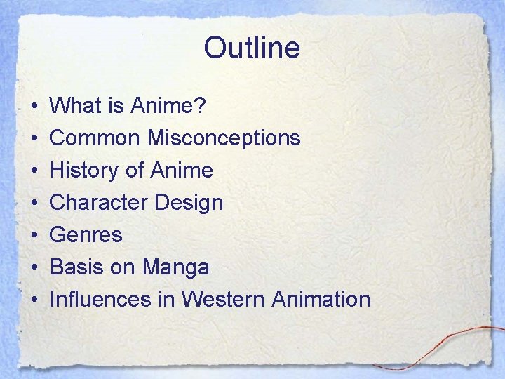 Outline • • What is Anime? Common Misconceptions History of Anime Character Design Genres