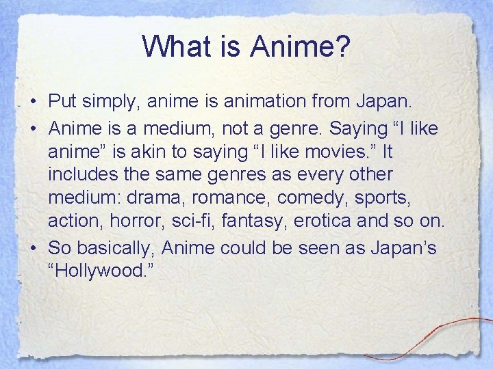 What is Anime? • Put simply, anime is animation from Japan. • Anime is What is Anime? • Put simply, anime is animation from Japan. • Anime is
