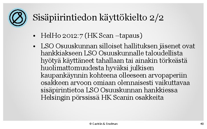 Sisäpiirintiedon käyttökielto 2/2 • Hel. Ho 2012: 7 (HK Scan –tapaus) • LSO Osuuskunnan