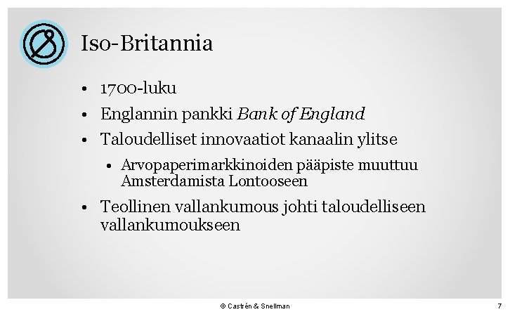 Iso-Britannia • 1700 -luku • Englannin pankki Bank of England • Taloudelliset innovaatiot kanaalin