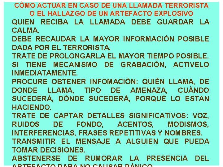  CÒMO ACTUAR EN CASO DE UNA LLAMADA TERRORISTA O EL HALLAZGO DE UN