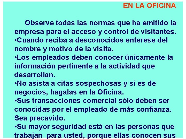 EN LA OFICINA Observe todas las normas que ha emitido la empresa para el