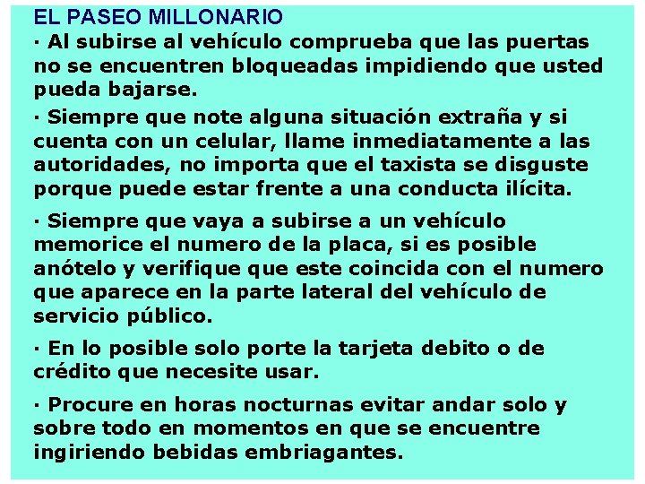 EL PASEO MILLONARIO · Al subirse al vehículo comprueba que las puertas no se