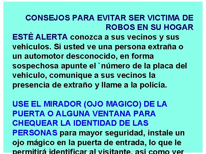 CONSEJOS PARA EVITAR SER VICTIMA DE ROBOS EN SU HOGAR ESTÈ ALERTA conozca a