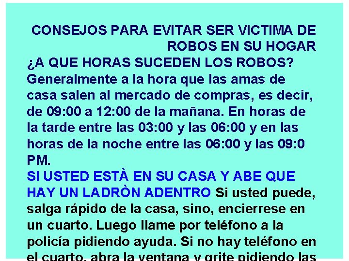  CONSEJOS PARA EVITAR SER VICTIMA DE ROBOS EN SU HOGAR ¿A QUE HORAS