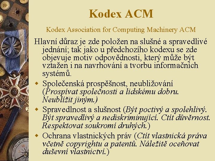 Kodex ACM Kodex Association for Computing Machinery ACM Hlavní důraz je zde položen na Kodex ACM Kodex Association for Computing Machinery ACM Hlavní důraz je zde položen na