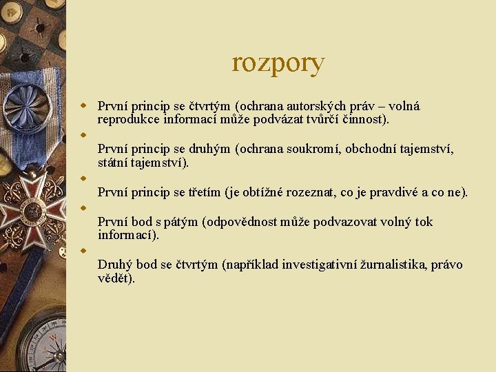 rozpory w První princip se čtvrtým (ochrana autorských práv – volná reprodukce informací může rozpory w První princip se čtvrtým (ochrana autorských práv – volná reprodukce informací může