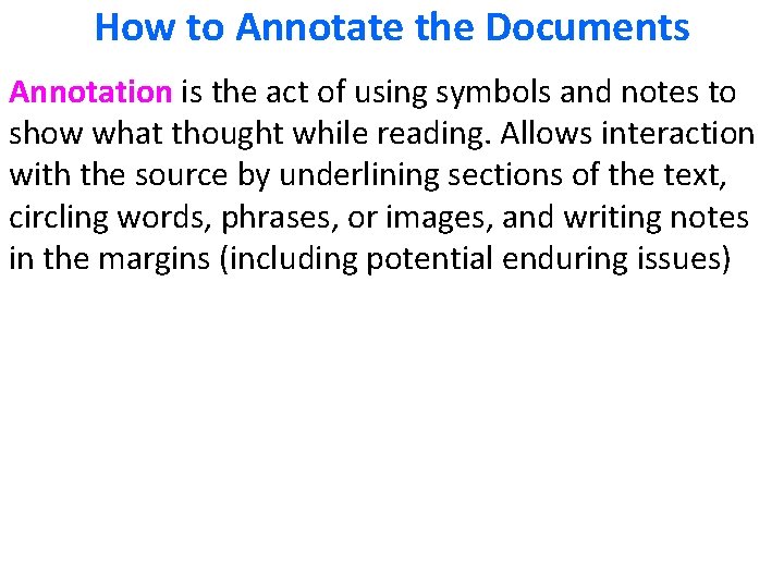 How to Annotate the Documents Annotation is the act of using symbols and notes