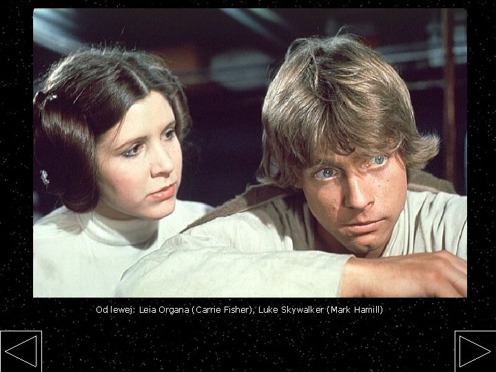 Od lewej: Leia Organa (Carrie Fisher), Luke Skywalker (Mark Hamill) 