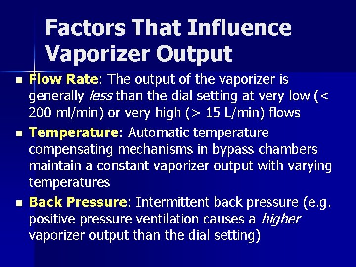 Factors That Influence Vaporizer Output n n n Flow Rate: The output of the