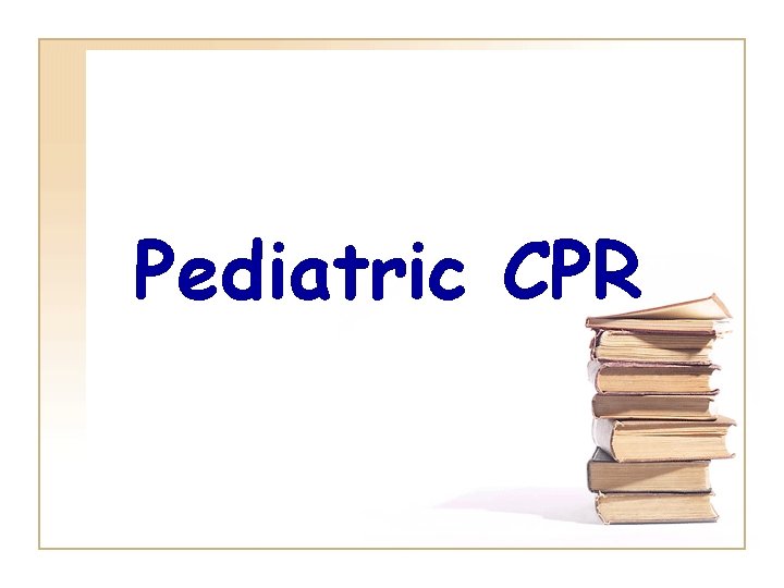 Pediatric CPR 