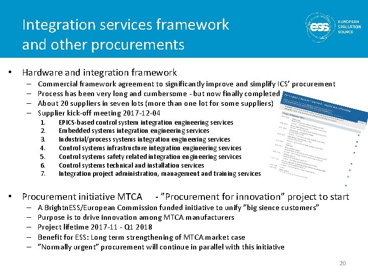 Integration services framework and other procurements • Hardware and integration framework – – Commercial