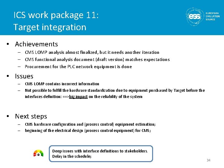 ICS work package 11: Target integration • Achievements – CMS LOMP analysis almost finalized,