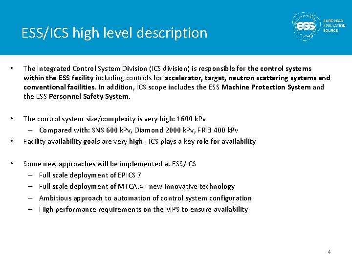 ESS/ICS high level description • The Integrated Control System Division (ICS division) is responsible
