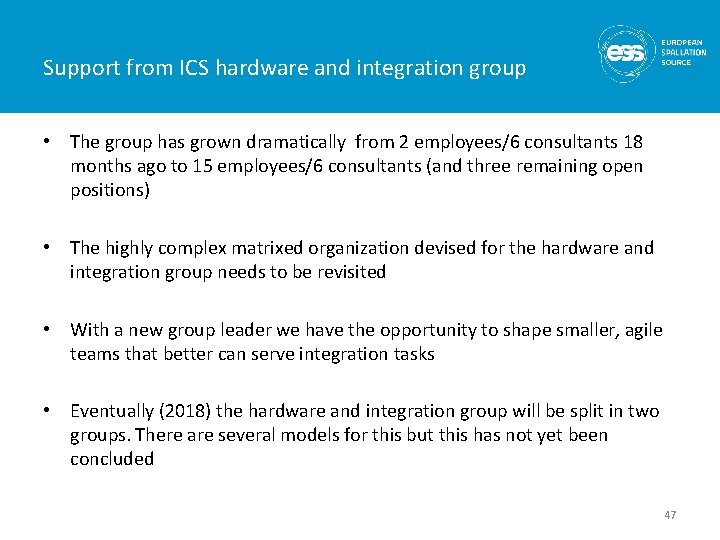 Support from ICS hardware and integration group • The group has grown dramatically from