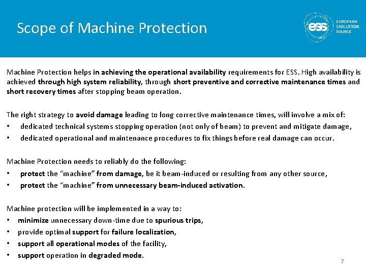 Scope of Machine Protection helps in achieving the operational availability requirements for ESS. High