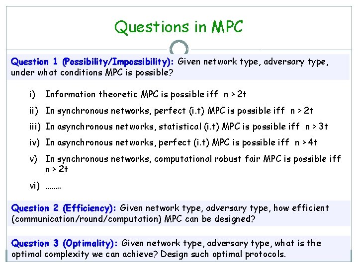 Questions in MPC Question 1 (Possibility/Impossibility): Given network type, adversary type, under what conditions