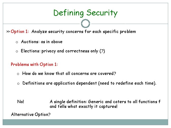 Defining Security >> Option 1: Analyze security concerns for each specific problem o Auctions: