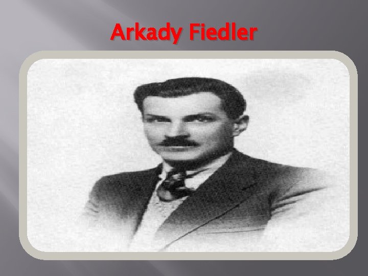 Arkady Fiedler 