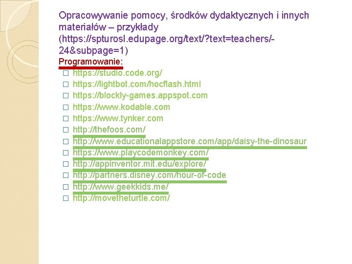 Opracowywanie pomocy, środków dydaktycznych i innych materiałów – przykłady (https: //spturosl. edupage. org/text/? text=teachers/24&subpage=1)