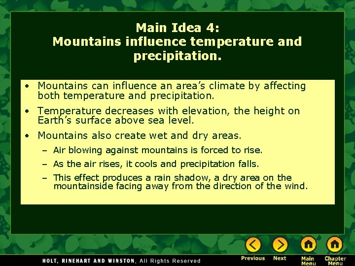 Main Idea 4: Mountains influence temperature and precipitation. • Mountains can influence an area’s