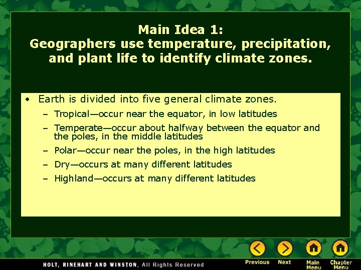 Main Idea 1: Geographers use temperature, precipitation, and plant life to identify climate zones.